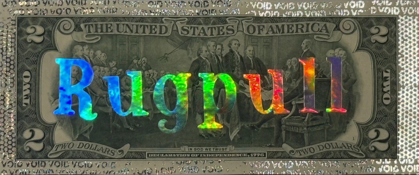 Rugpull by artist17: rainbow-reflective lettering and silver foil on a real two-dollar bill.